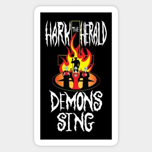 Hark the herald demons sing Magnet